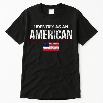 I Identify As An American No Identity Politics Usa Tall T-Shirt
