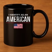 I Identify As An American No Identity Politics Usa 11oz C Handle Ceramic Mug