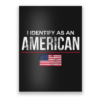 I Identify As An American No Identity Politics Usa Poster