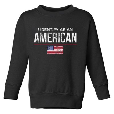 I Identify As An American No Identity Politics Usa Toddler Sweatshirt