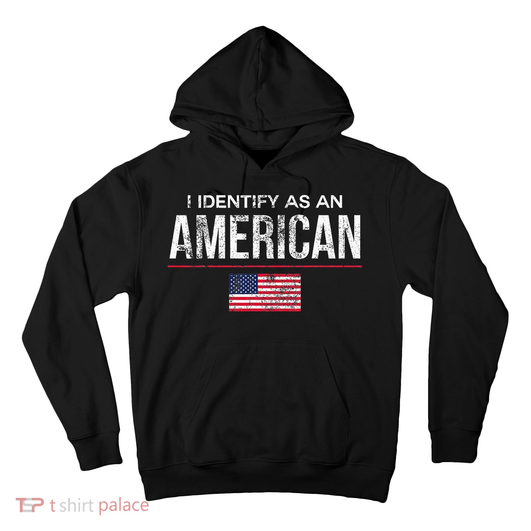 I Identify As An American No Identity Politics Usa Tall Hoodie