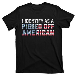 I Identify As A Pissed Off American T-Shirt