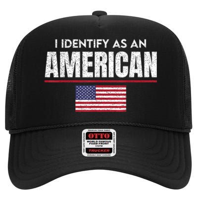 I Identify As An American No Identity Politics Usa Flag High Crown Mesh Back Trucker Hat