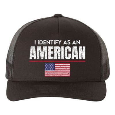 I Identify As An American No Identity Politics Usa Flag Yupoong Adult 5-Panel Trucker Hat