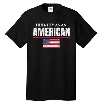 I Identify As An American No Identity Politics Usa Flag Tall T-Shirt