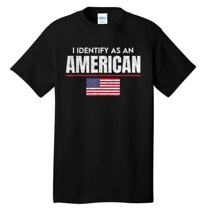 I Identify As An American No Identity Politics Usa Flag Tall T-Shirt