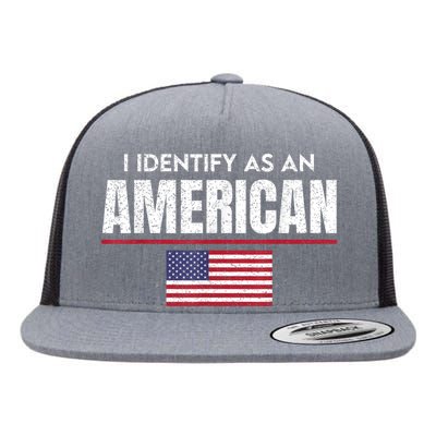 I Identify As An American No Identity Politics Usa Flag Flat Bill Trucker Hat