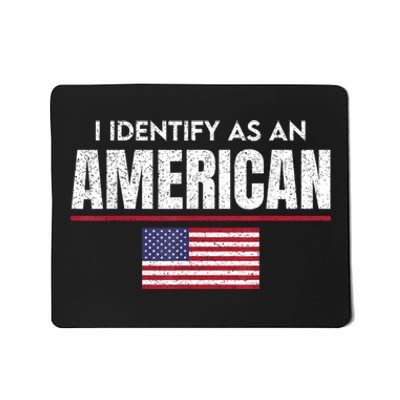 I Identify As An American No Identity Politics Usa Flag Mousepad