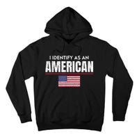 I Identify As An American No Identity Politics Usa Flag Tall Hoodie