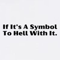 If ItS A Symbol To Hell With It Baby Bodysuit