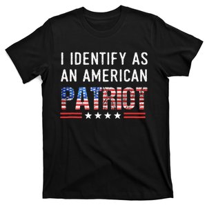 I Identify As An American Patriot Veterans & Patriotism T-Shirt