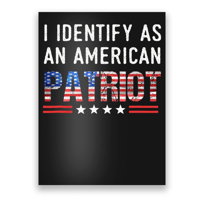 I Identify As An American Patriot Veterans & Patriotism Poster