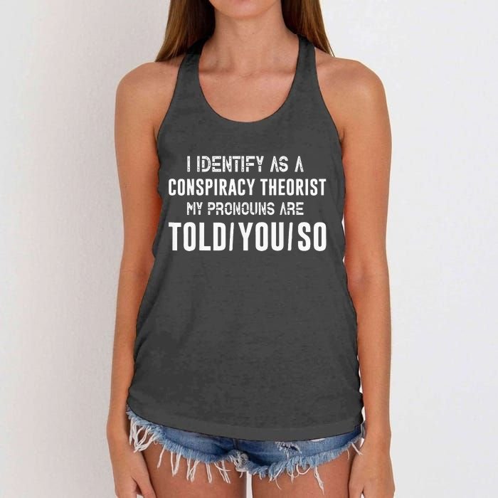 I Identify As A Conspiracy Theorist My Pronouns Are Told You Women's Knotted Racerback Tank