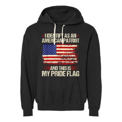 I Identify As An American Patriot This Is My Pride Flag Garment-Dyed Fleece Hoodie