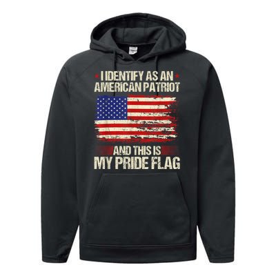 I Identify As An American Patriot This Is My Pride Flag Performance Fleece Hoodie