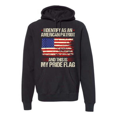 I Identify As An American Patriot This Is My Pride Flag Premium Hoodie