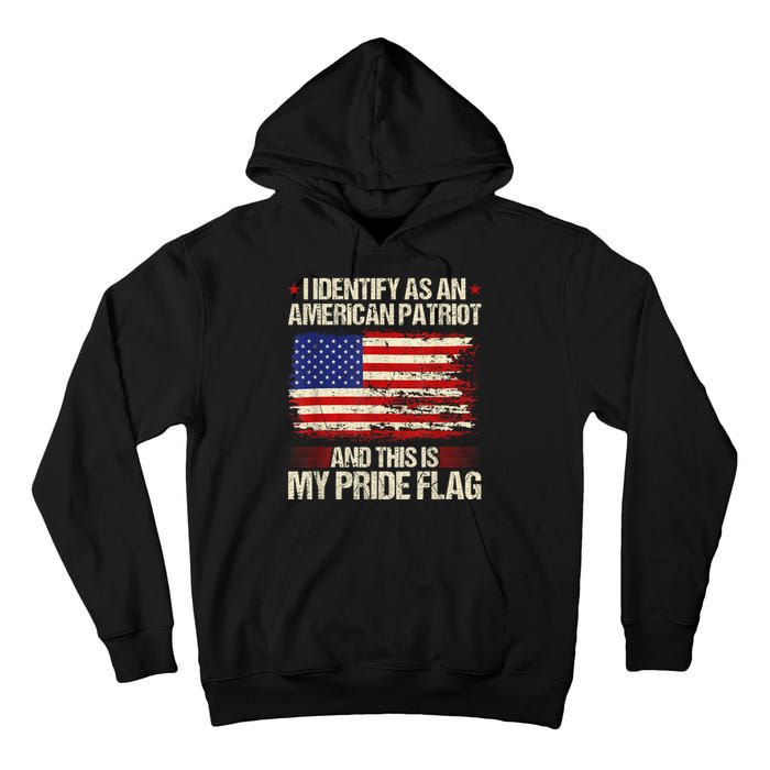 I Identify As An American Patriot This Is My Pride Flag Tall Hoodie