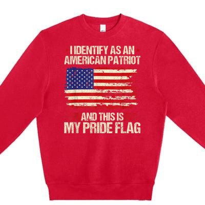 I Identify As An American Patriot This Is My Pride Flag Premium Crewneck Sweatshirt