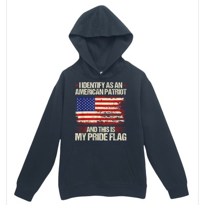 I Identify As An American Patriot This Is My Pride Flag Urban Pullover Hoodie