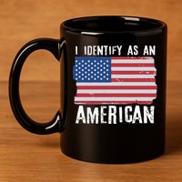 I Identify As An American Proud US American 11oz C Handle Ceramic Mug