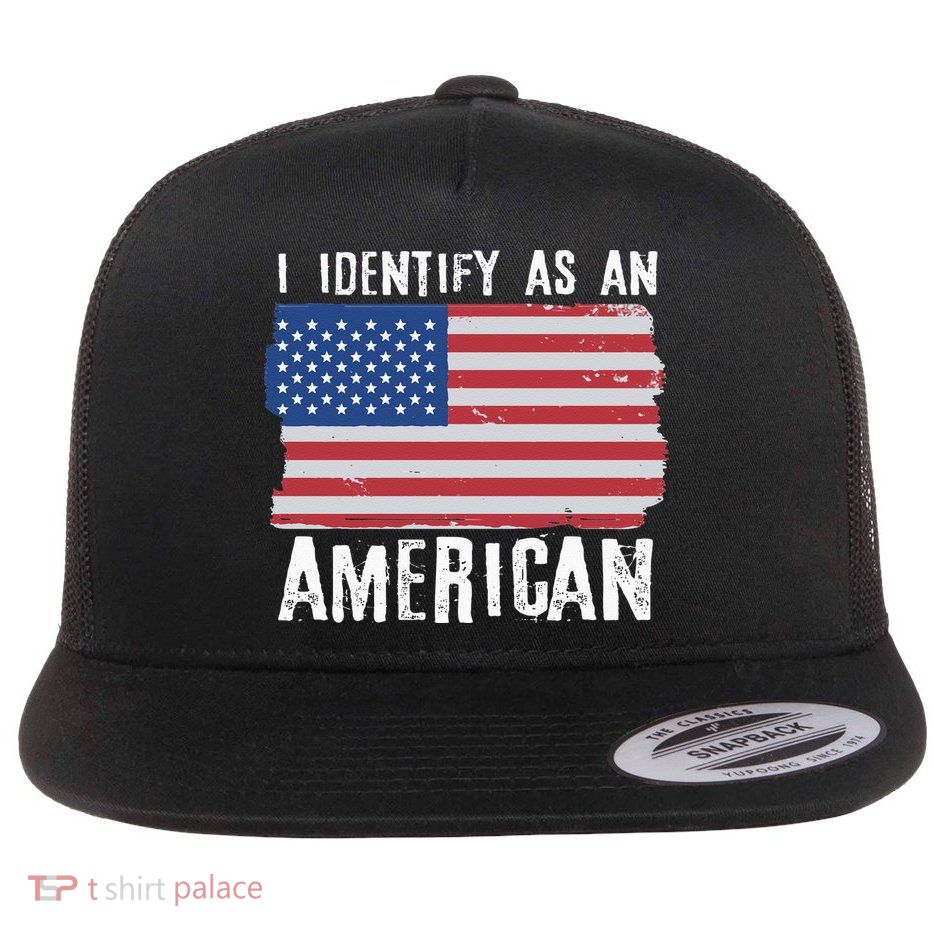 I Identify As An American Proud US American Flatbill Hat
