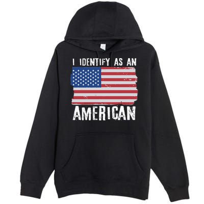 I Identify As An American Proud US American Premium Pullover Hoodie