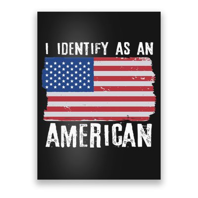 I Identify As An American Proud US American Poster