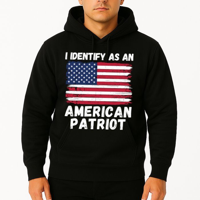 I Identify As An American Patriot 4th Of July USA Flag American My Pride Flag Hoodie