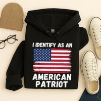 I Identify As An American Patriot 4th Of July USA Flag American My Pride Flag Hoodie