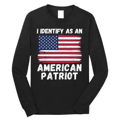I Identify As An American Patriot 4th Of July USA Flag American My Pride Flag Long Sleeve Shirt