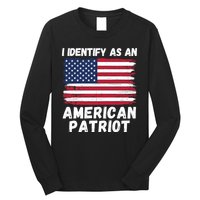 I Identify As An American Patriot 4th Of July USA Flag American My Pride Flag Long Sleeve Shirt