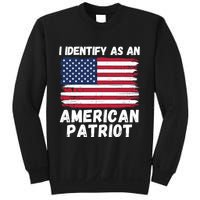 I Identify As An American Patriot 4th Of July USA Flag American My Pride Flag Sweatshirt