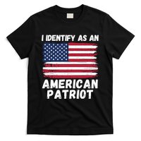 I Identify As An American Patriot 4th Of July USA Flag American My Pride Flag T-Shirt