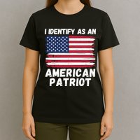 I Identify As An American Patriot 4th Of July USA Flag American My Pride Flag T-Shirt