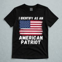 I Identify As An American Patriot 4th Of July USA Flag American My Pride Flag T-Shirt