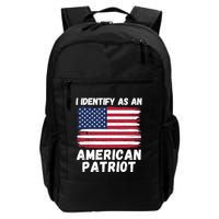 I Identify As An American Patriot 4th Of July USA Flag American My Pride Flag Backpack