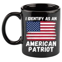 I Identify As An American Patriot 4th Of July USA Flag American My Pride Flag 11oz C Handle Ceramic Mug