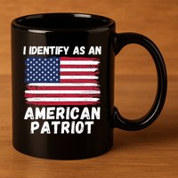 I Identify As An American Patriot 4th Of July USA Flag American My Pride Flag 11oz C Handle Ceramic Mug