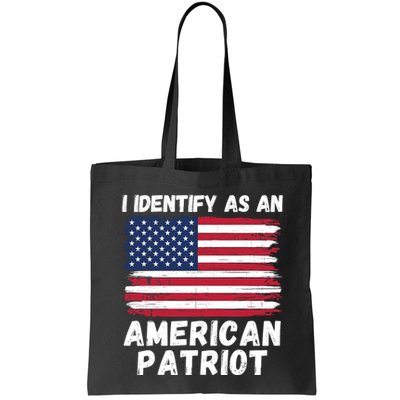 I Identify As An American Patriot 4th Of July USA Flag American My Pride Flag Bag