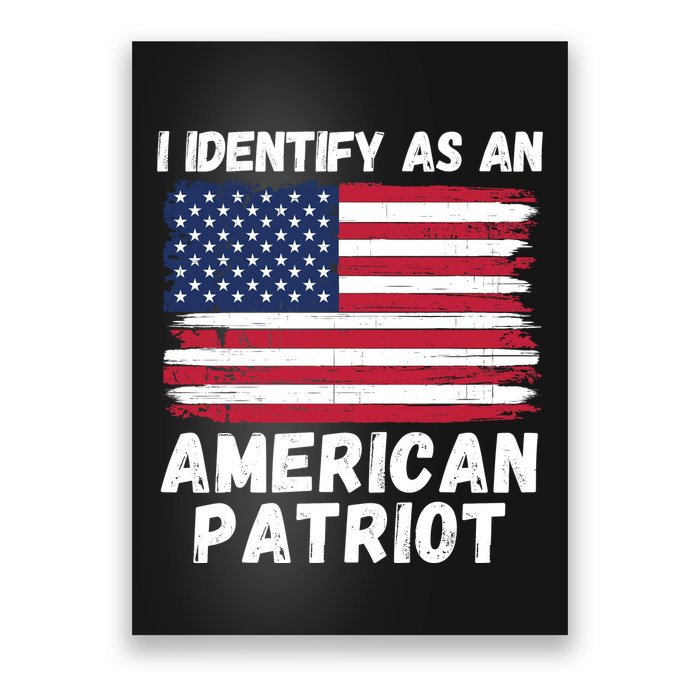 I Identify As An American Patriot 4th Of July USA Flag American My Pride Flag Poster