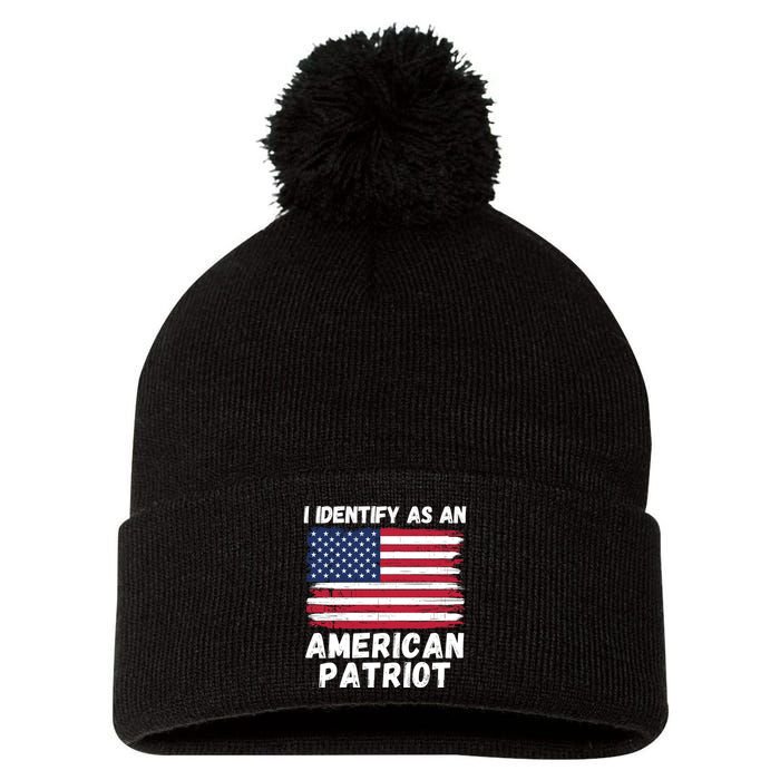I Identify As An American Patriot 4th Of July USA Flag American My Pride Flag Pom Pom 12in Knit Beanie