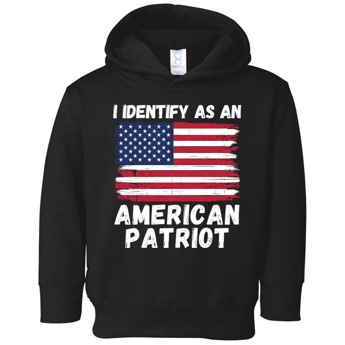 I Identify As An American Patriot 4th Of July USA Flag American My Pride Flag Toddler Hoodie