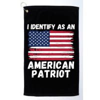 I Identify As An American Patriot 4th Of July USA Flag American My Pride Flag Golf Towel