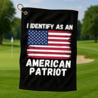 I Identify As An American Patriot 4th Of July USA Flag American My Pride Flag Golf Towel