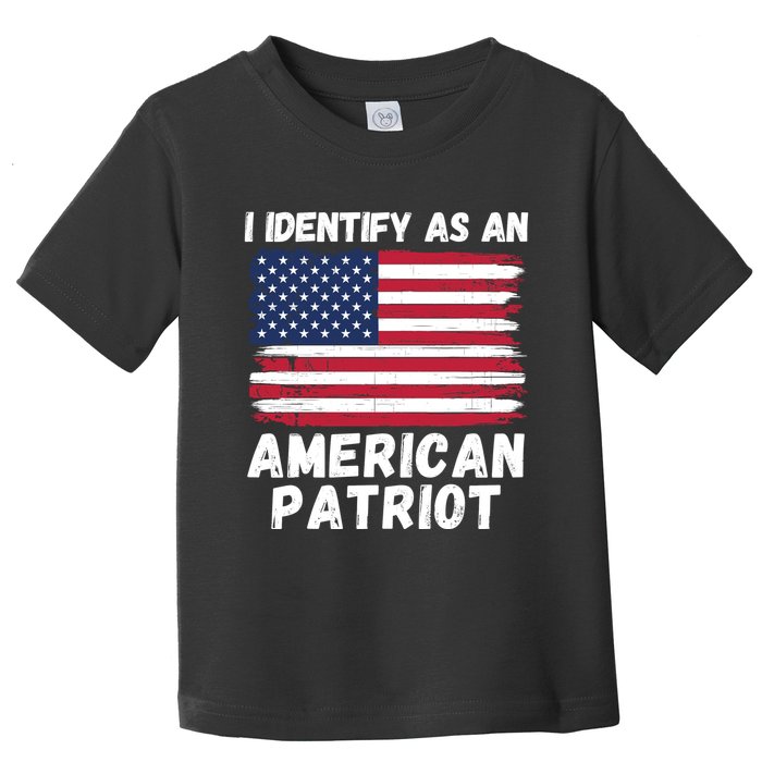 I Identify As An American Patriot 4th Of July USA Flag American My Pride Flag Toddler T-Shirt