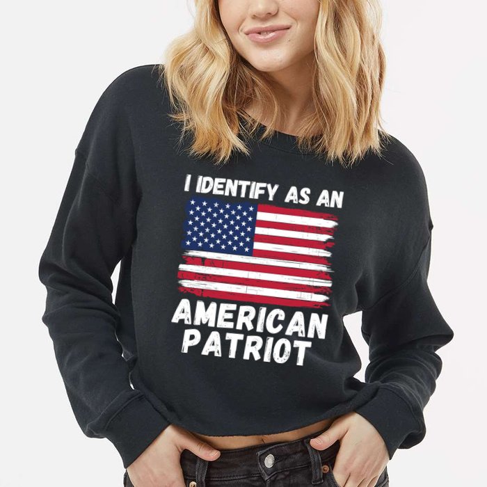 I Identify As An American Patriot 4th Of July USA Flag American My Pride Flag Cropped Pullover Crew