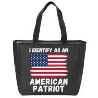 I Identify As An American Patriot 4th Of July USA Flag American My Pride Flag Zip Tote Bag