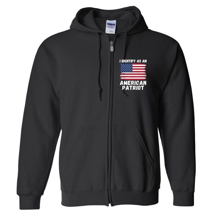 I Identify As An American Patriot 4th Of July USA Flag American My Pride Flag Full Zip Hoodie