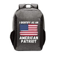 I Identify As An American Patriot 4th Of July USA Flag American My Pride Flag Vector Backpack