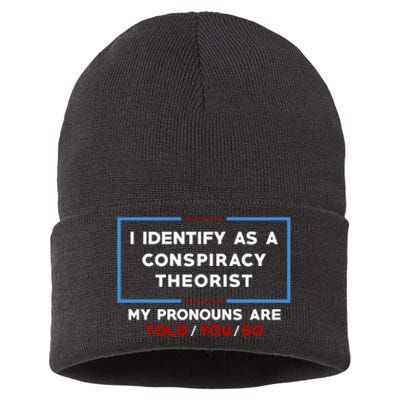 I Identify As A Conspiracy Theorist Pronouns Are Told You So Sustainable Knit Beanie